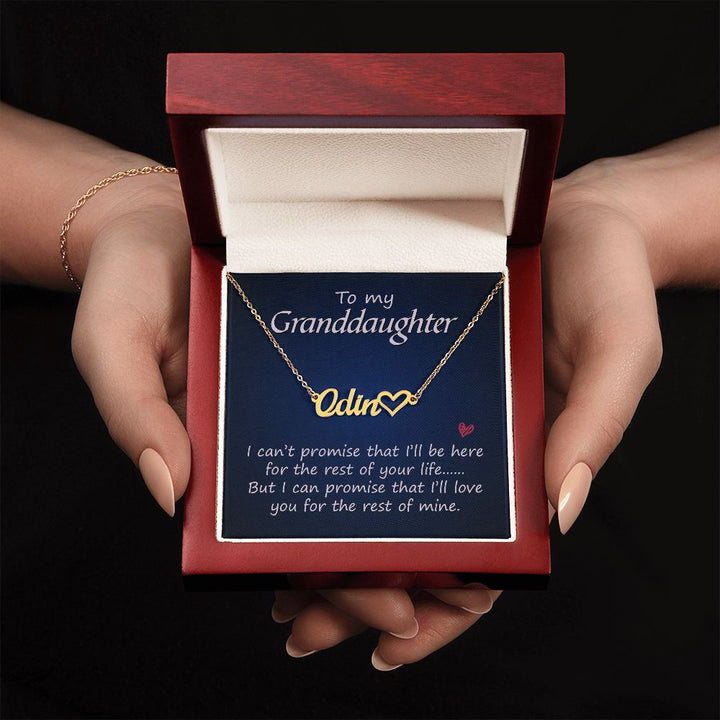 To My Granddaughter | I can promise that I'll love you for the rest of mine - Heart Name Necklace