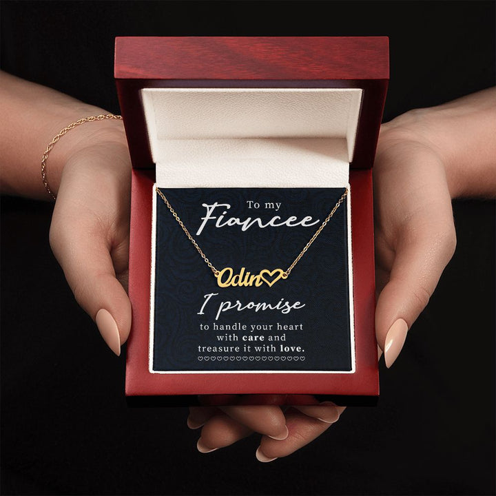 To My Fiancee | I Promise to handle your heart with care and treasure it with Love - Heart Name Necklace