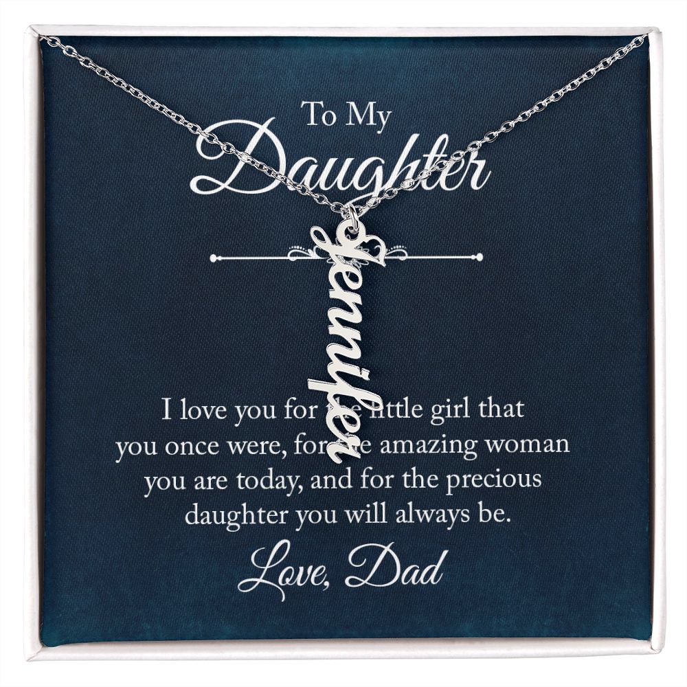 To My Daughter | The precious daughter you will always be - Personalized Vertical Name Necklace