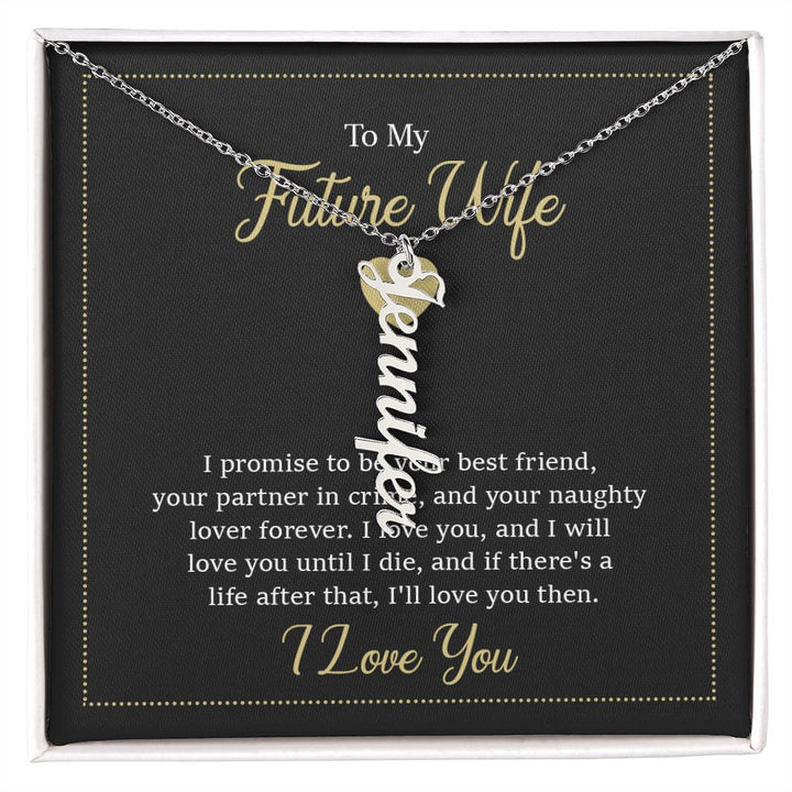 To My Future Wife | I will love you until I die - Personalized Vertical Name Necklace