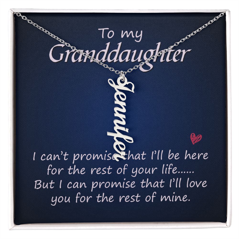 To My Granddaughter | I'll be here for the rest of your life - Personalized Vertical Name Necklace