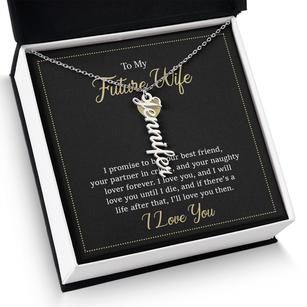 To My Future Wife | I will love you until I die - Personalized Vertical Name Necklace