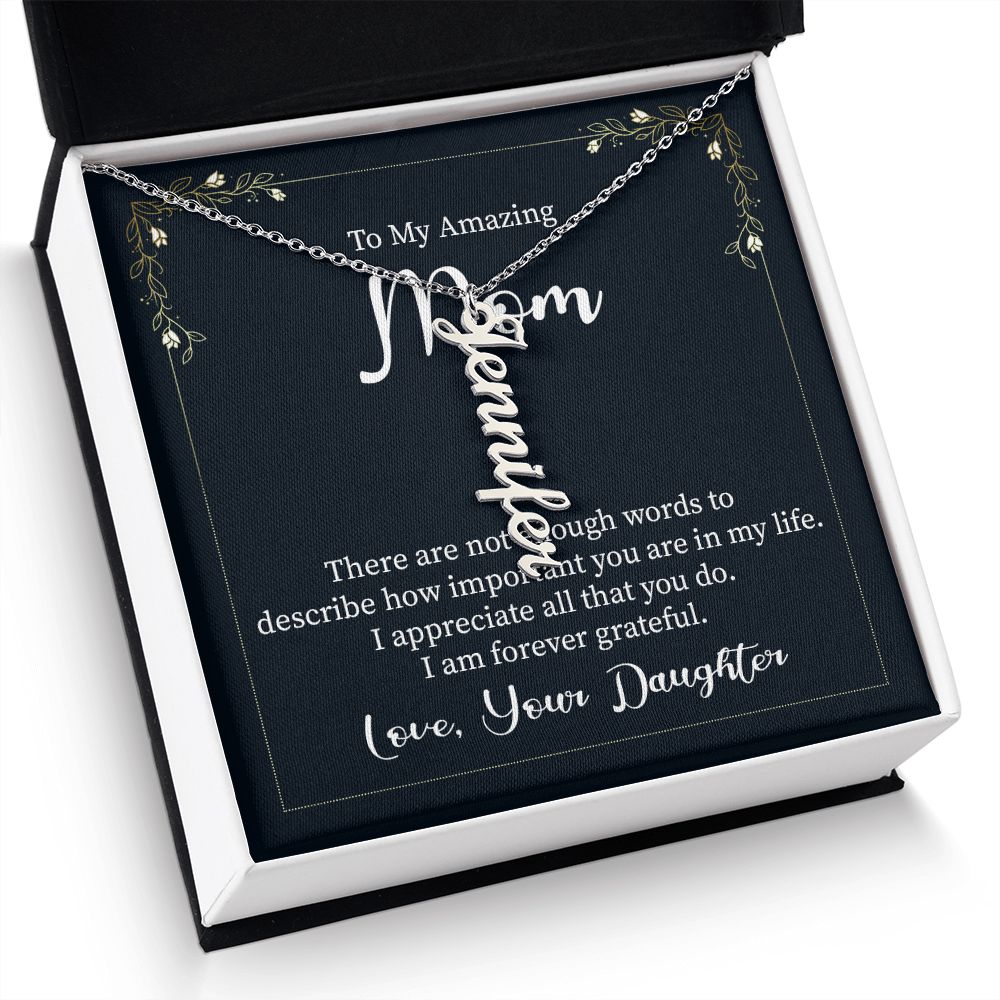 To My Amazing Mom | I appreciate all that you do - Personalized Vertical Name Necklace