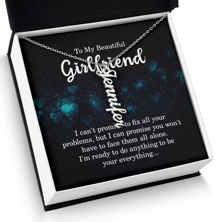 To My Beautiful Girlfriend | I'm ready to do anything - Personalized Vertical Name Necklace