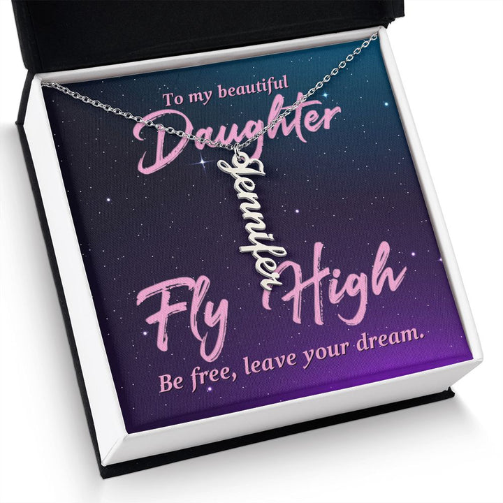 To My Beautiful Daughter | Fly High Be Free - Personalized Vertical Name Necklace