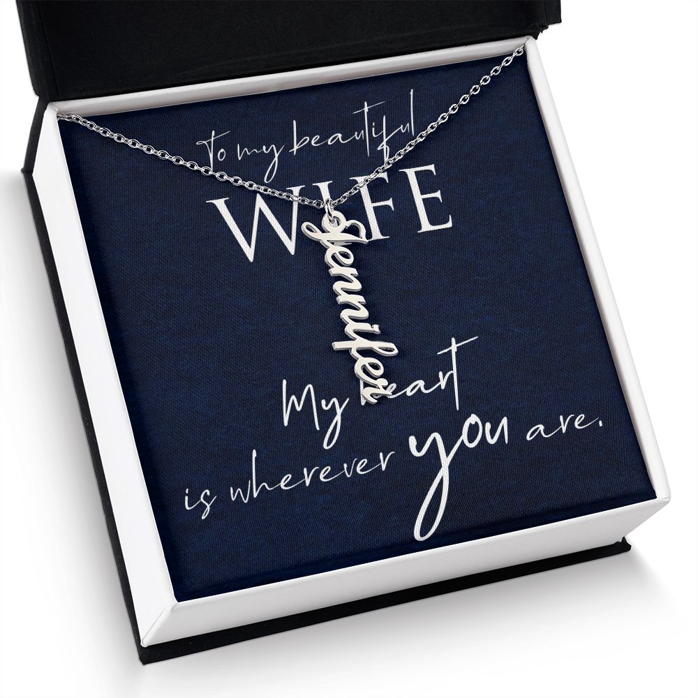 To My Beautiful Wife | My Heart is wherever you are - Personalized Vertical Name Necklace