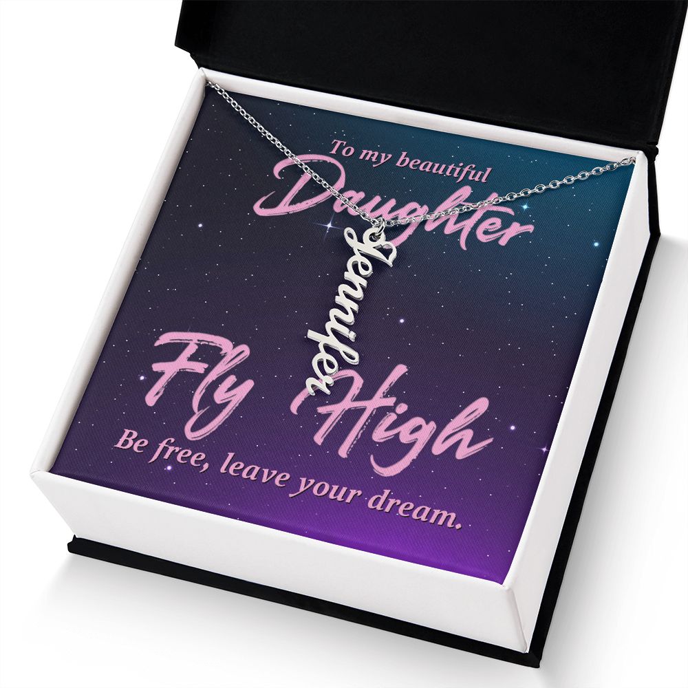 To My Beautiful Daughter | Fly High Be Free - Personalized Vertical Name Necklace