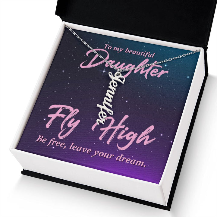 To My Beautiful Daughter | Fly High Be Free - Personalized Vertical Name Necklace