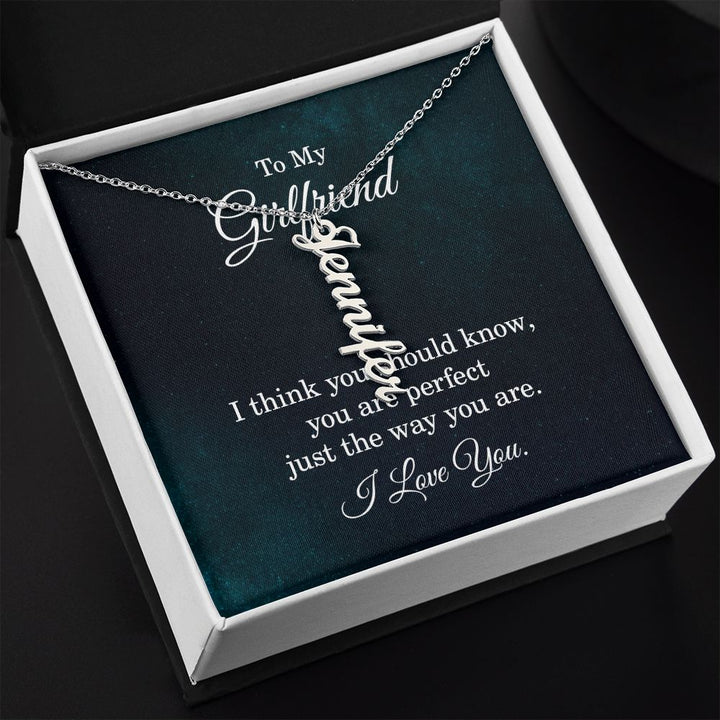To My Girlfriend | Just the way you are - Personalized Vertical Name Necklace