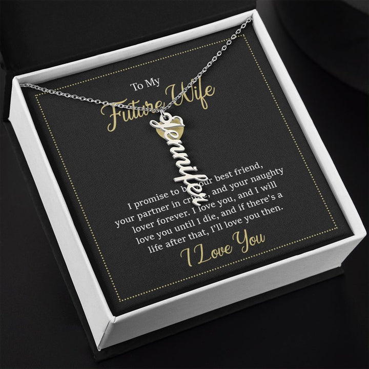 To My Future Wife | I will love you until I die - Personalized Vertical Name Necklace
