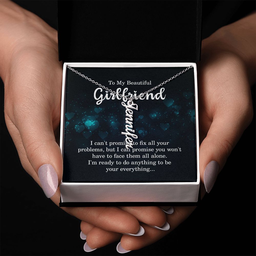 To My Beautiful Girlfriend | I'm ready to do anything - Personalized Vertical Name Necklace