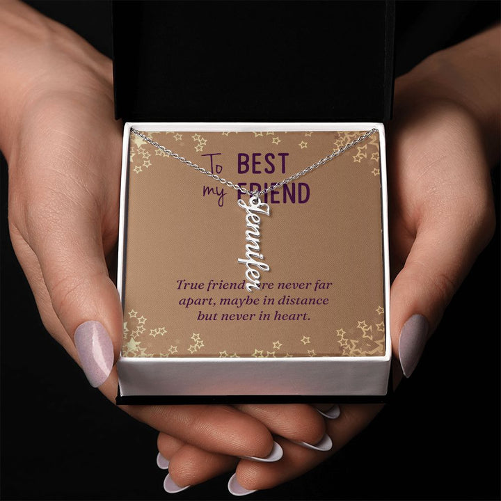 To My Best Friend | Maybe in distance but never in heart - Personalized Vertical Name Necklace