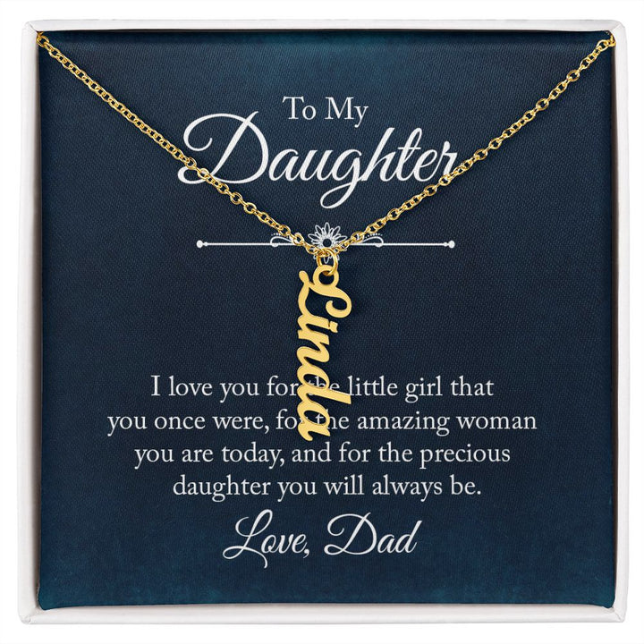 To My Daughter | The precious daughter you will always be - Personalized Vertical Name Necklace