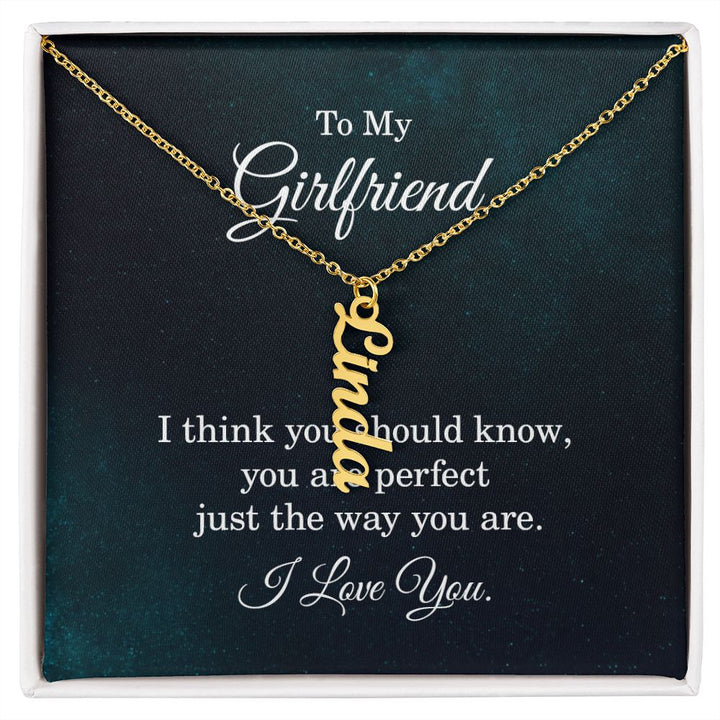 To My Girlfriend | Just the way you are - Personalized Vertical Name Necklace
