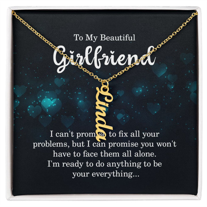 To My Beautiful Girlfriend | I'm ready to do anything - Personalized Vertical Name Necklace