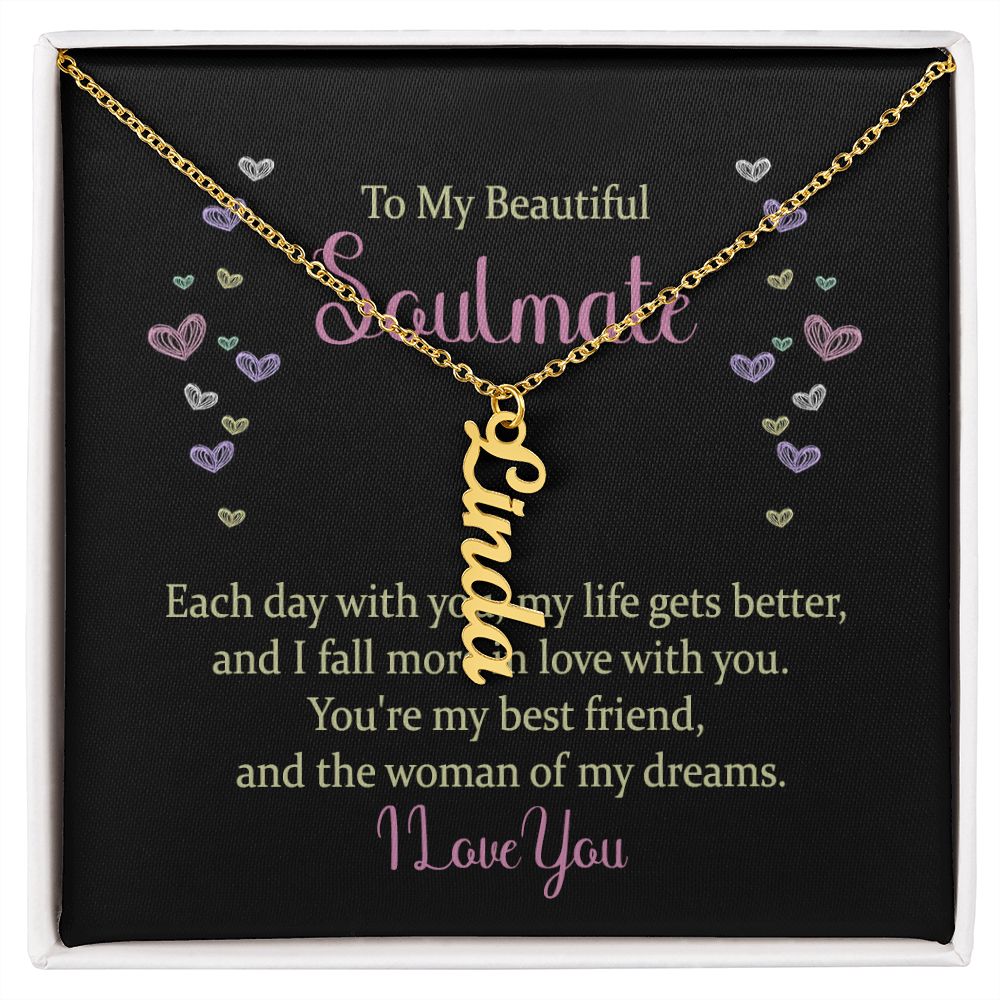 To My Beautiful Soulmate | The woman of my dreams - Personalized Vertical Name Necklace
