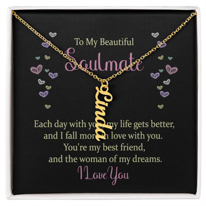 To My Beautiful Soulmate | The woman of my dreams - Personalized Vertical Name Necklace