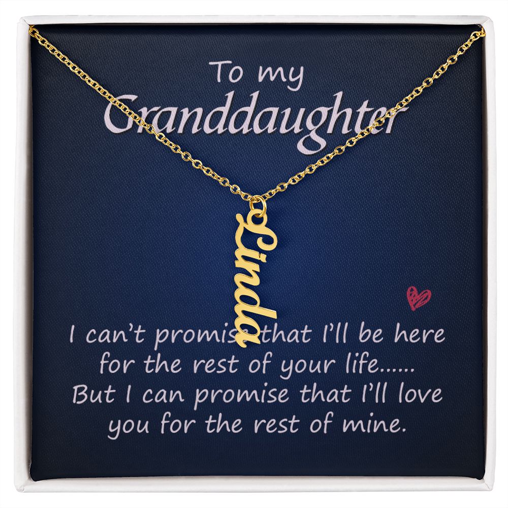 To My Granddaughter | I'll be here for the rest of your life - Personalized Vertical Name Necklace