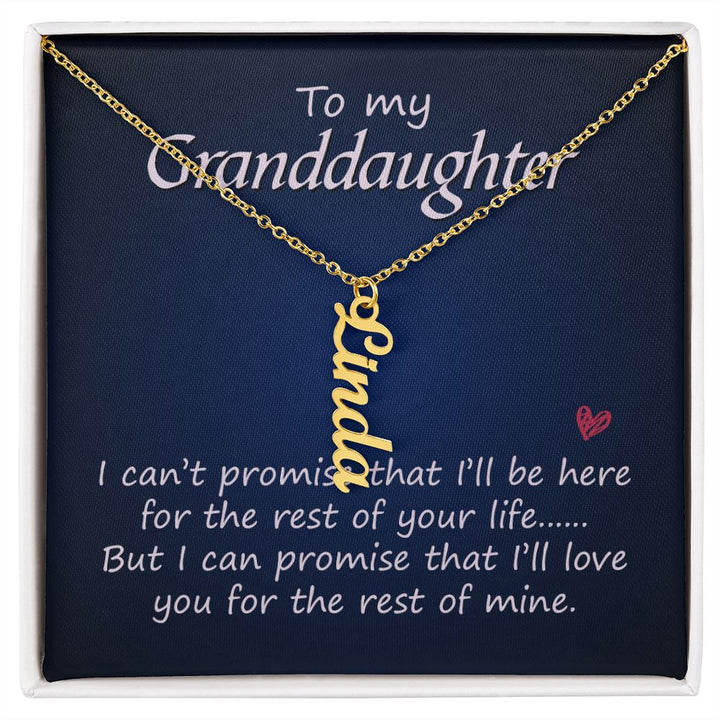 To My Granddaughter | I'll be here for the rest of your life - Personalized Vertical Name Necklace