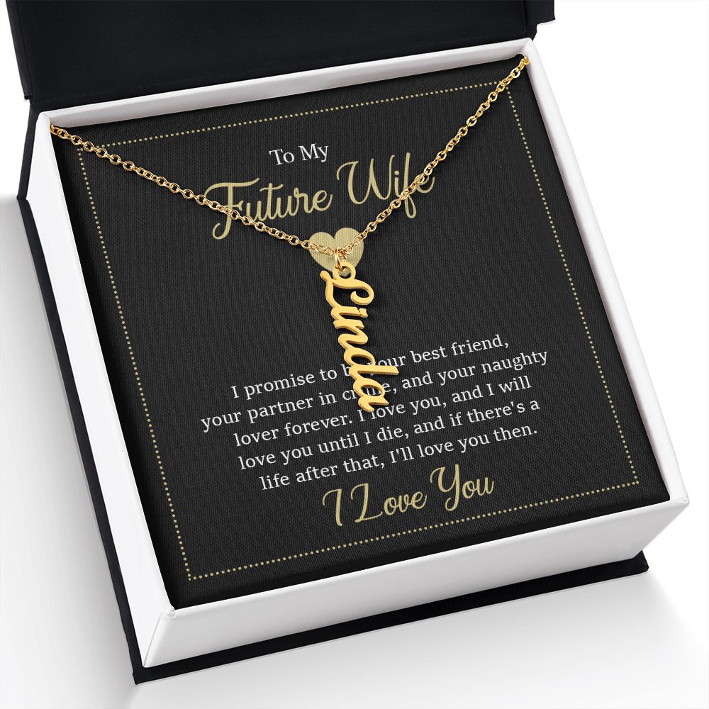 To My Future Wife | I will love you until I die - Personalized Vertical Name Necklace