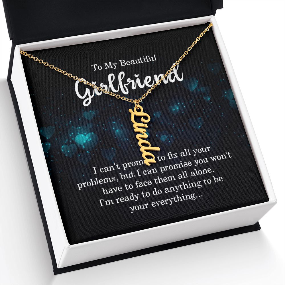 To My Beautiful Girlfriend | I'm ready to do anything - Personalized Vertical Name Necklace