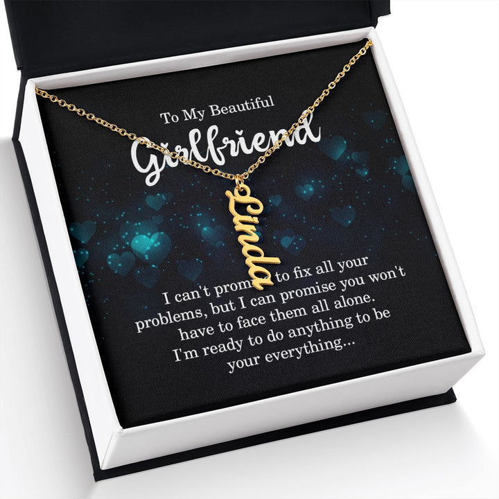 To My Beautiful Girlfriend | I'm ready to do anything - Personalized Vertical Name Necklace