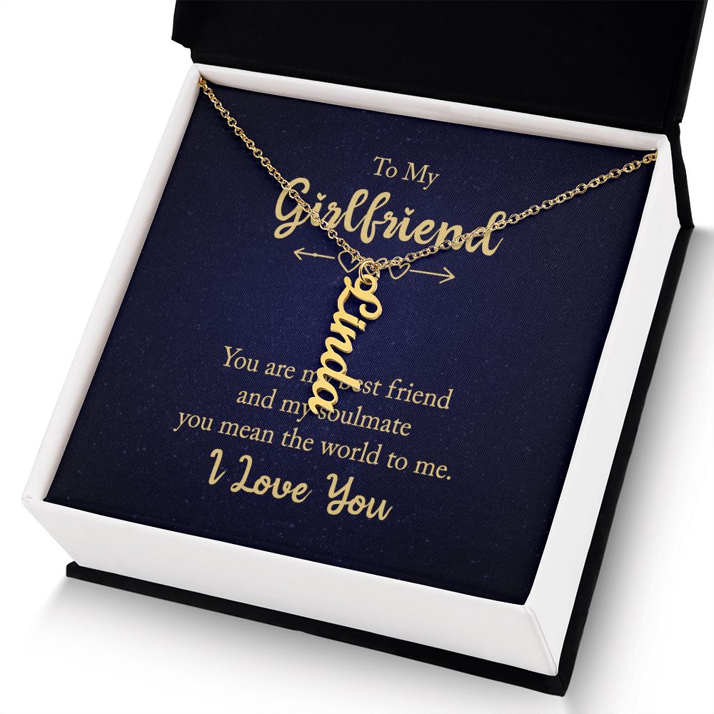 To My Girlfriend | You Mean the world to me - Personalized Vertical Name Necklace