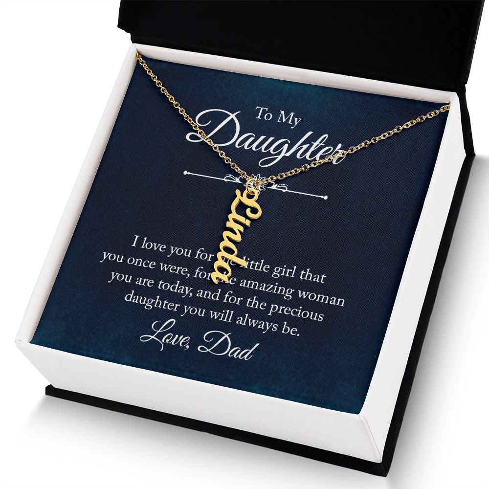 To My Daughter | The precious daughter you will always be - Personalized Vertical Name Necklace