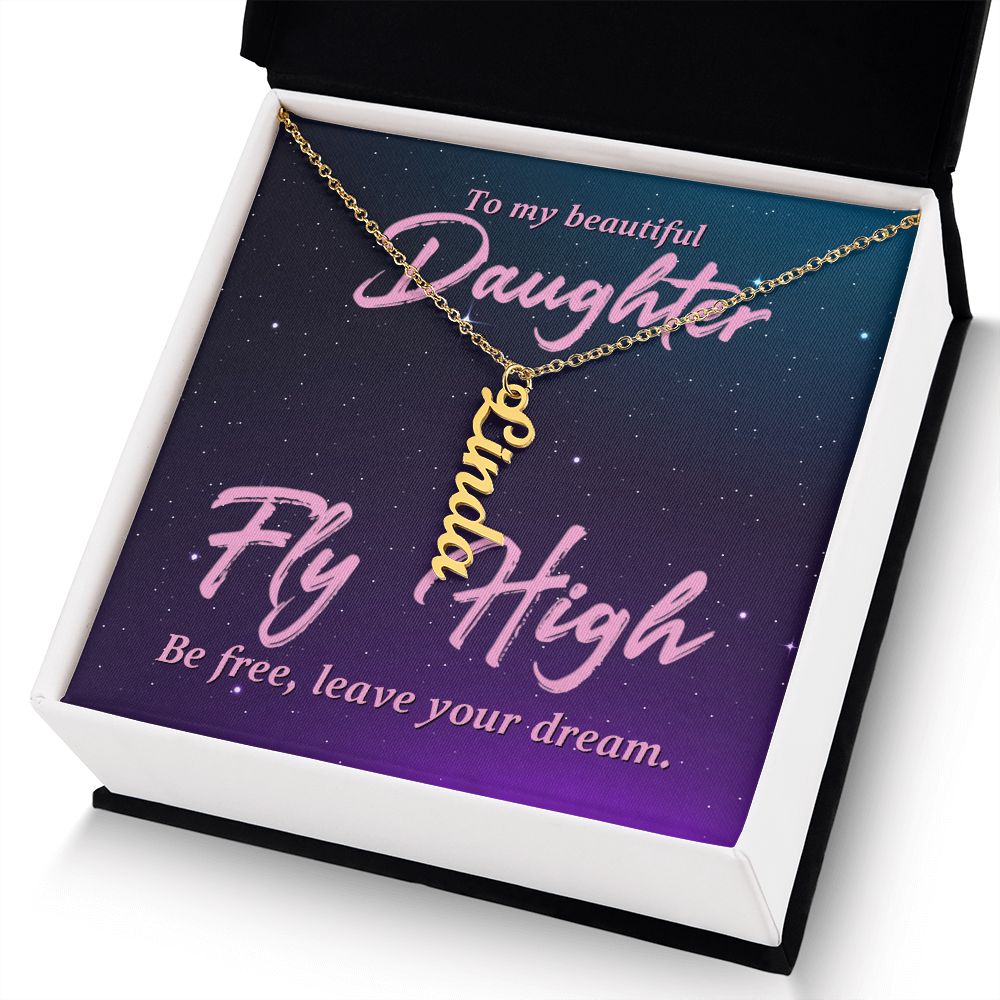 To My Beautiful Daughter | Fly High Be Free - Personalized Vertical Name Necklace