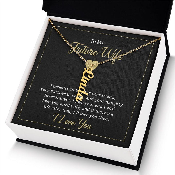 To My Future Wife | I will love you until I die - Personalized Vertical Name Necklace