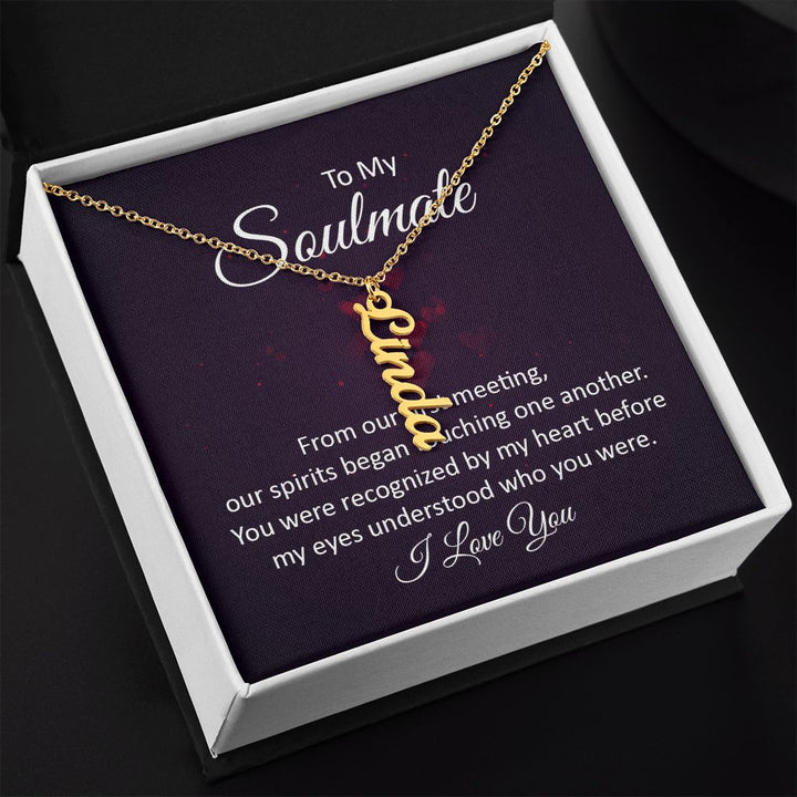To My Soulmate | You were recognized by my heart - Personalized Vertical Name Necklace