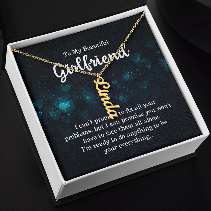 To My Beautiful Girlfriend | I'm ready to do anything - Personalized Vertical Name Necklace