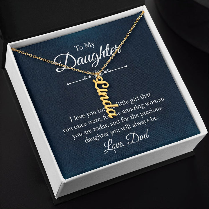 To My Daughter | The precious daughter you will always be - Personalized Vertical Name Necklace