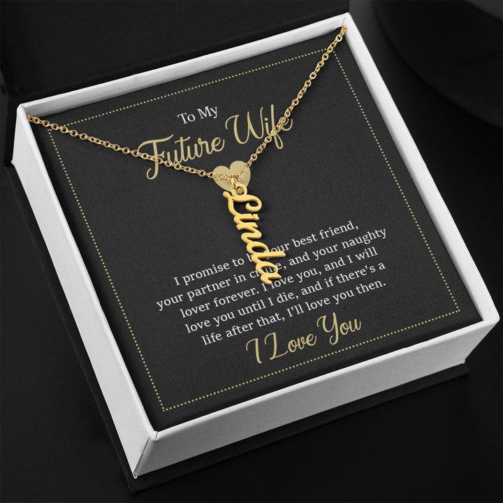 To My Future Wife | I will love you until I die - Personalized Vertical Name Necklace
