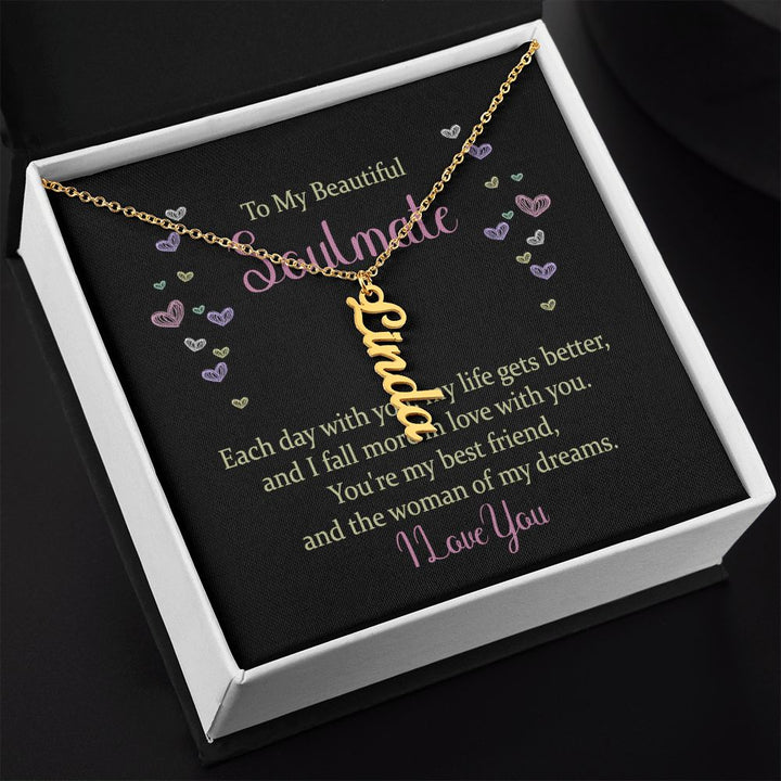 To My Beautiful Soulmate | The woman of my dreams - Personalized Vertical Name Necklace
