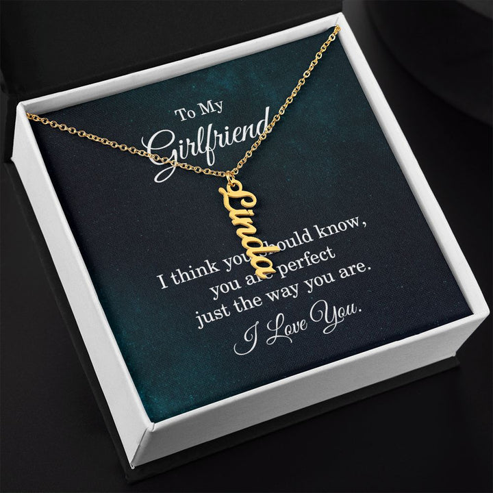 To My Girlfriend | Just the way you are - Personalized Vertical Name Necklace