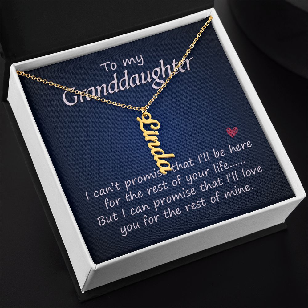 To My Granddaughter | I'll be here for the rest of your life - Personalized Vertical Name Necklace