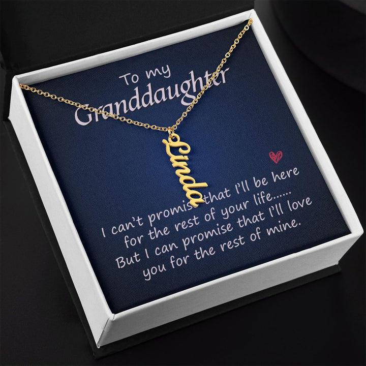To My Granddaughter | I'll be here for the rest of your life - Personalized Vertical Name Necklace