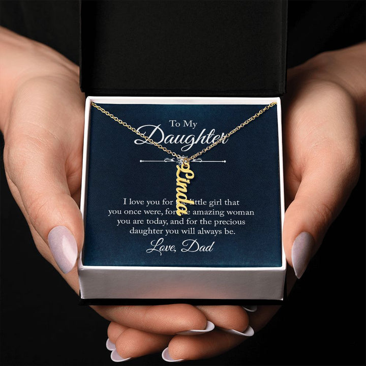 To My Daughter | The precious daughter you will always be - Personalized Vertical Name Necklace