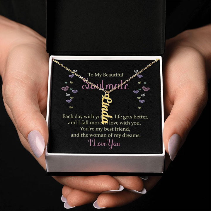 To My Beautiful Soulmate | The woman of my dreams - Personalized Vertical Name Necklace