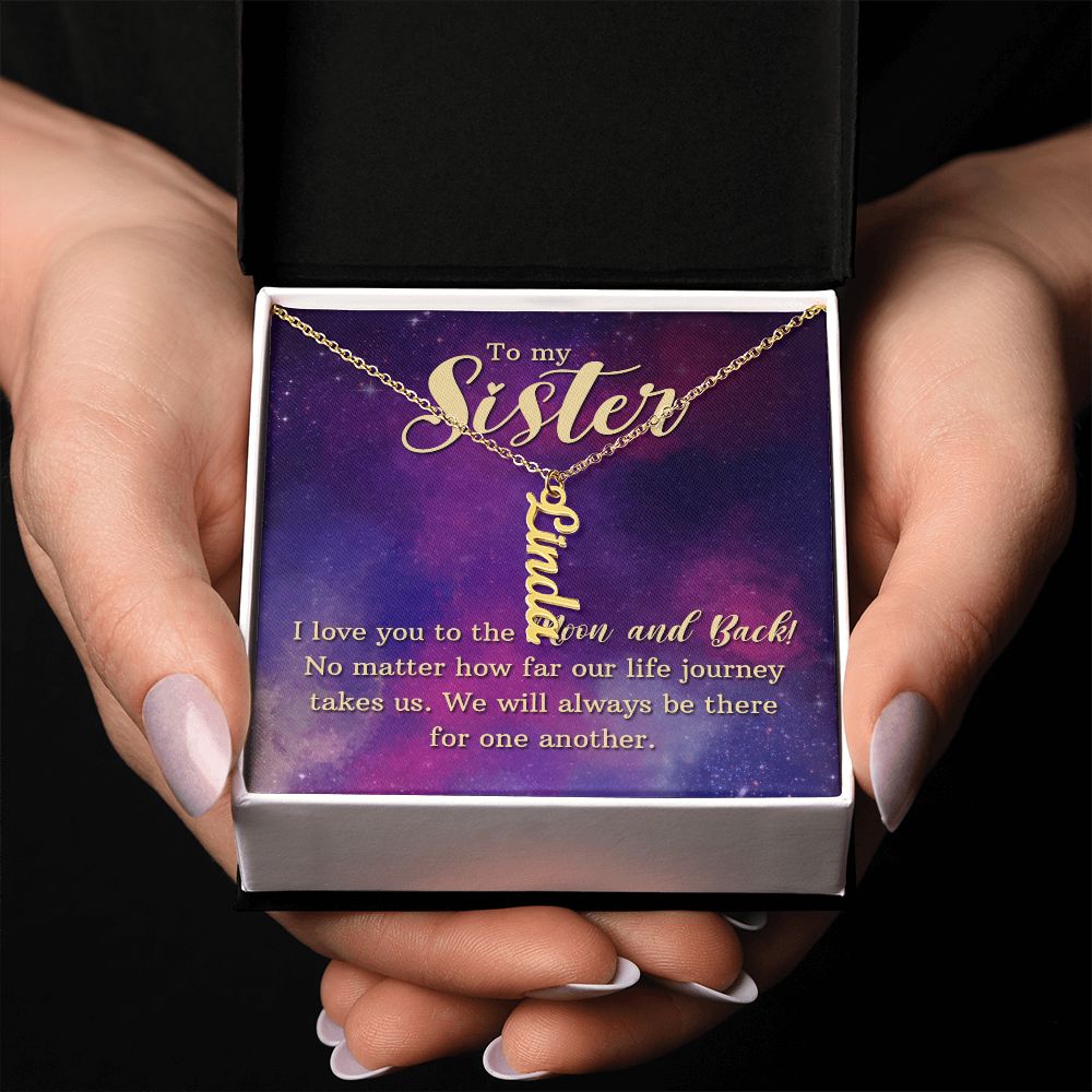 To My Sister | We will always be there for one another - Personalized Vertical Name Necklace
