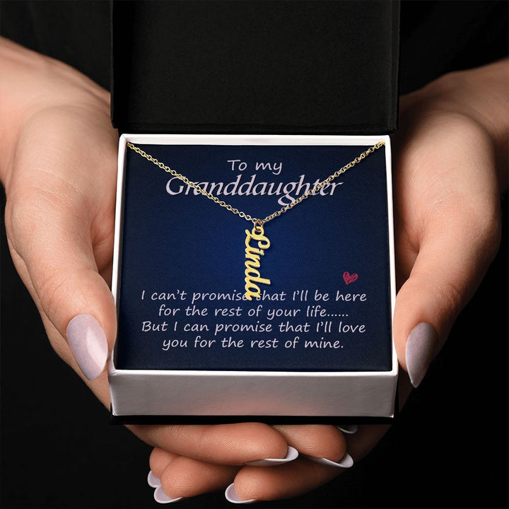 To My Granddaughter | I'll be here for the rest of your life - Personalized Vertical Name Necklace
