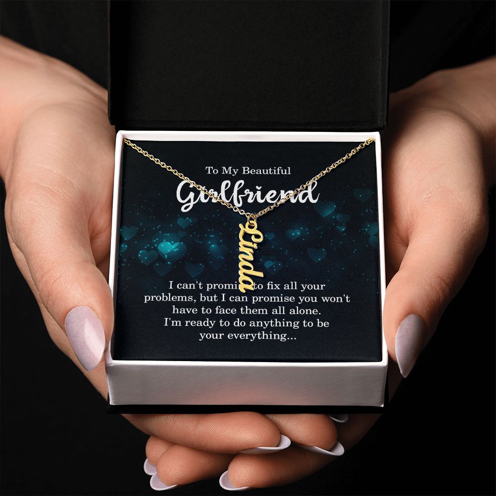 To My Beautiful Girlfriend | I'm ready to do anything - Personalized Vertical Name Necklace
