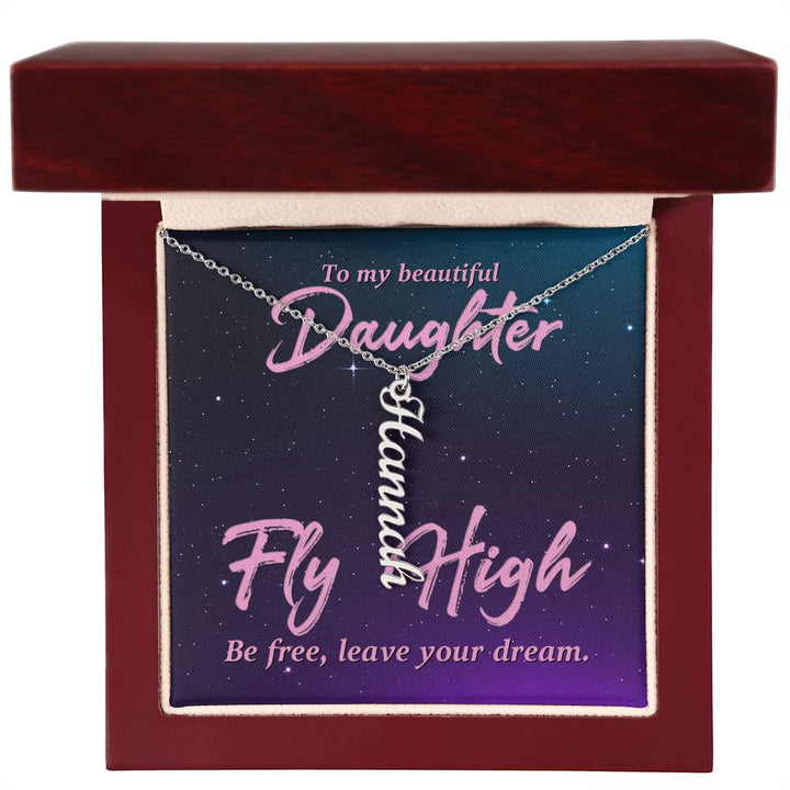 To My Beautiful Daughter | Fly High Be Free - Personalized Vertical Name Necklace