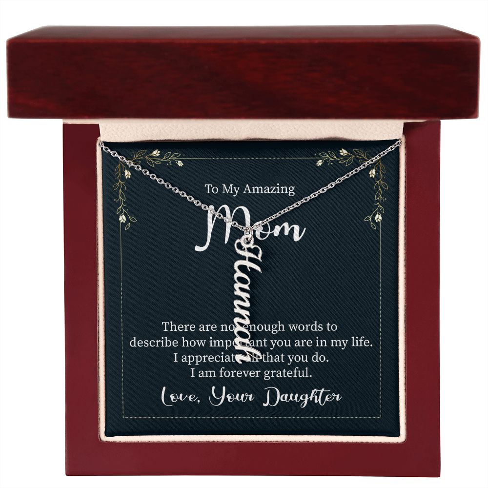 To My Amazing Mom | I appreciate all that you do - Personalized Vertical Name Necklace