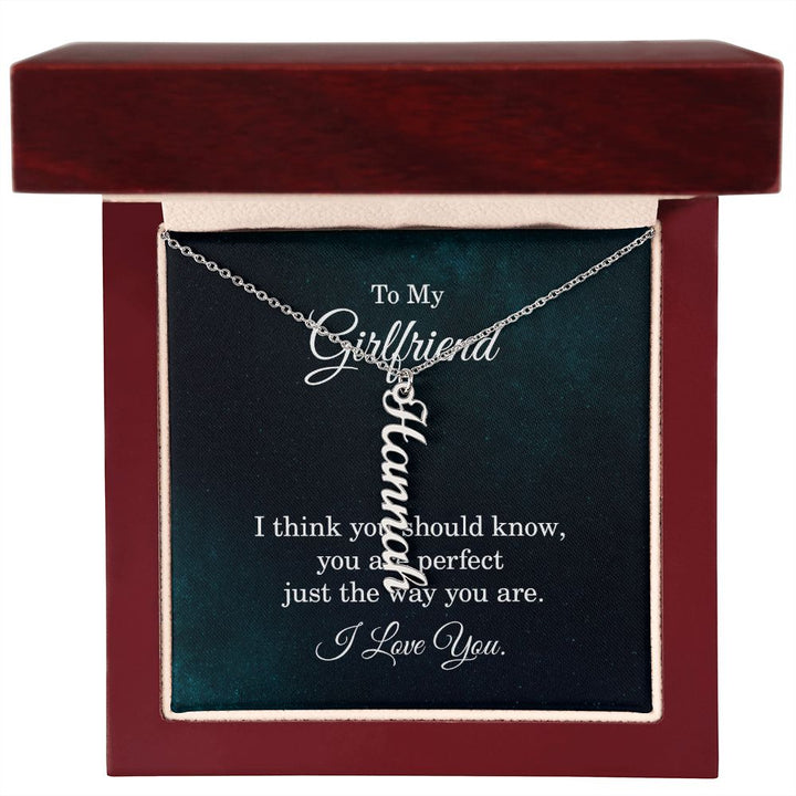 To My Girlfriend | Just the way you are - Personalized Vertical Name Necklace