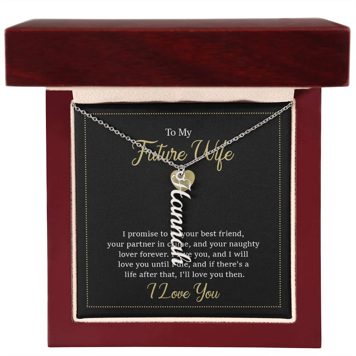 To My Future Wife | I will love you until I die - Personalized Vertical Name Necklace