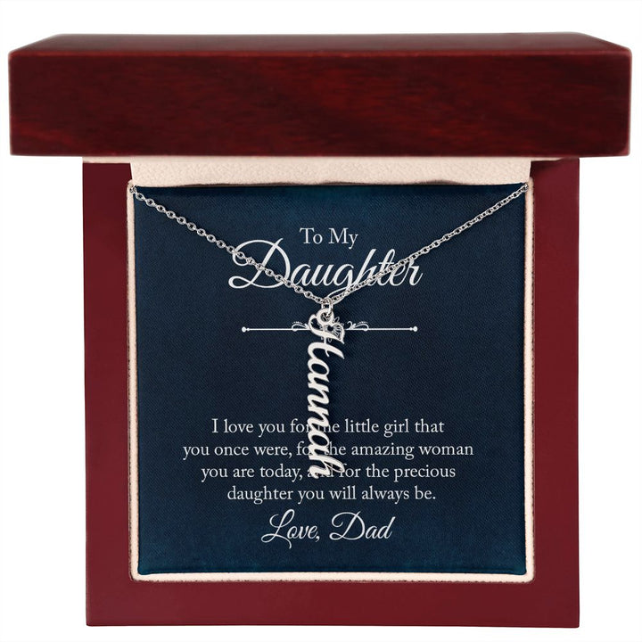 To My Daughter | The precious daughter you will always be - Personalized Vertical Name Necklace