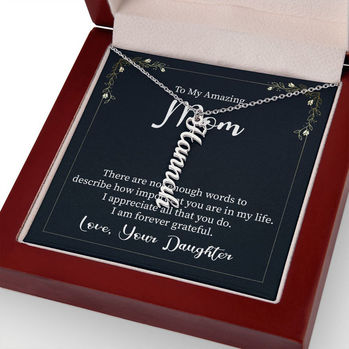 To My Amazing Mom | I appreciate all that you do - Personalized Vertical Name Necklace