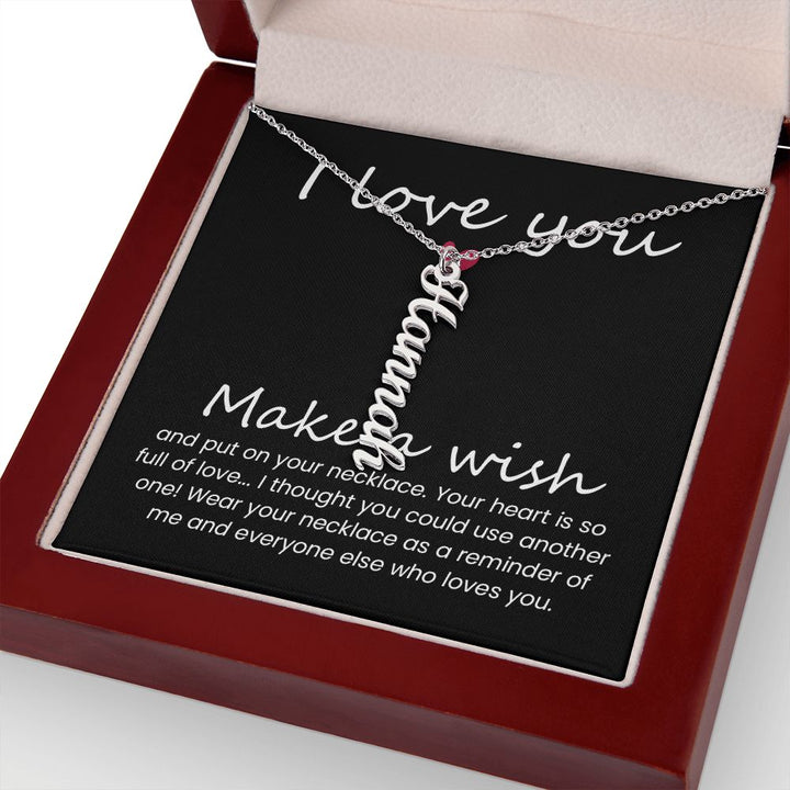 I love you | Wear your necklace as a reminder of me and everyone else - Personalized Vertical Name Necklace